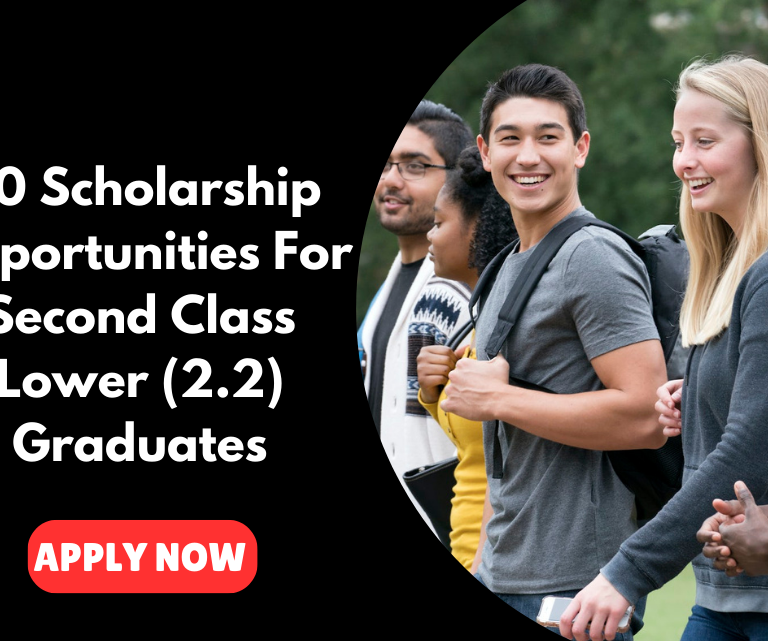 20 Scholarship Opportunities For Second Class Lower (2.2) Graduates