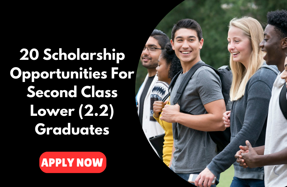 20 Scholarship Opportunities For Second Class Lower (2.2) Graduates